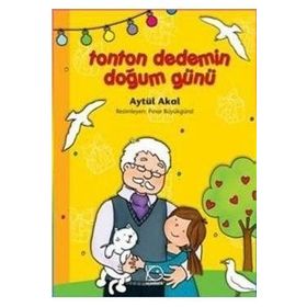 TONTON DEDEMIN DOĞUM GÜNÜ - AYTÜL AKAL