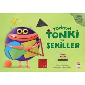 Tonton Tonki ile Şekiller - Kevser Özer - Sincap Kitap Yayınları