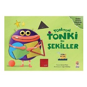 Tonton Tonki ile Şekiller - Kevser Özer - Sincap Kitap Yayınları