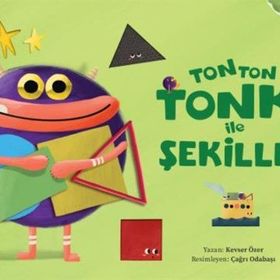 Tonton Tonki ile Şekiller - Kevser Özer - Sincap Kitap Yayınları