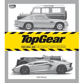 Top Gear: the Cool 500 : The Coolest Cars Ever Made - Matt Master