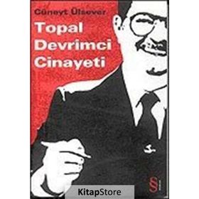 TOPAL DEVRIMCI CINAYETI - CÜNEYT ÜLSEVER