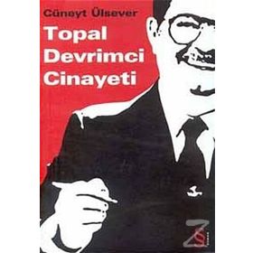 TOPAL DEVRIMCI CINAYETI - CÜNEYT ÜLSEVER