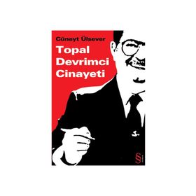 TOPAL DEVRIMCI CINAYETI - CÜNEYT ÜLSEVER