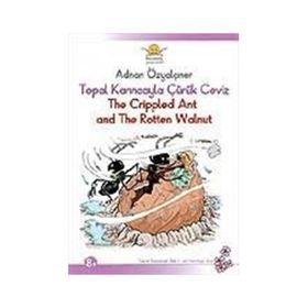TOPAL KARINCAYLA ÇÜRÜK CEVIZ / THE CRIPPLED ANT AND THE ROTTEN WALNUT - ADNAN ÖZYALÇINER