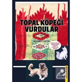 Topal Köpeği Vurdular - Mahmut Çetin