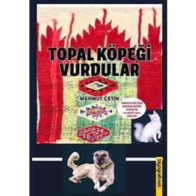Topal Köpeği Vurdular - Mahmut Çetin