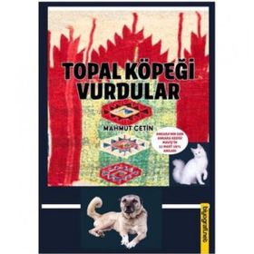 Topal Köpeği Vurdular - Mahmut Çetin