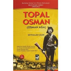 TOPAL OSMAN (OSMAN AĞA) - SEYFULLAH ÇİÇEK
