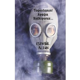Toparlanın! Ayağa Kalkıyoruz… - Esengül Altun