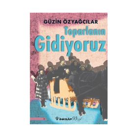 Toparlanın Gidiyoruz - Güzin Özyağcılar