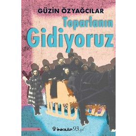 Toparlanın Gidiyoruz - Güzin Özyağcılar