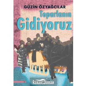 Toparlanın Gidiyoruz - Güzin Özyağcılar