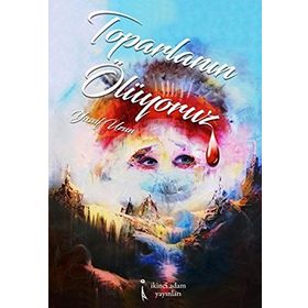 Toparlanın Ölüyoruz - Yusuf Uzun