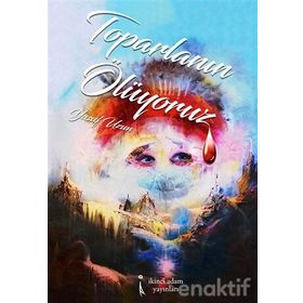 Toparlanın Ölüyoruz - Yusuf Uzun