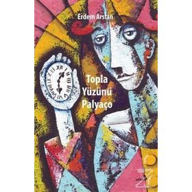 Topla Yüzünü Palyaço - Erdem Arslan