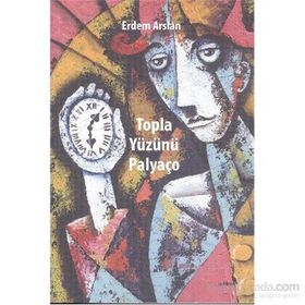 Topla Yüzünü Palyaço - Erdem Arslan