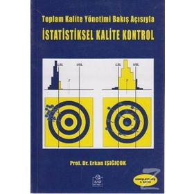 Toplam Kalite Yönetimi Bakış Açısıyla İstatistiksel Kalite Kontrol - Erkan Işığıçok