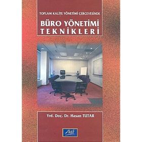 Toplam Kalite Yönetimi Çerçevesinde Büro Yönetimi Teknikleri - Hasan Tutar