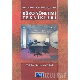 Toplam Kalite Yönetimi Çerçevesinde Büro Yönetimi Teknikleri - Hasan Tutar
