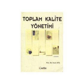 TOPLAM KALITE YÖNETİMİ - İSMAİL EFIL