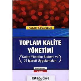 Toplam Kalite Yönetimi - Prof. Dr. Adnan Çelik