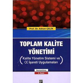 Toplam Kalite Yönetimi - Prof. Dr. Adnan Çelik