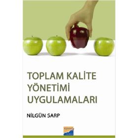 Toplam Kalite Yönetimi Uygulamaları - Nilgün Sarp