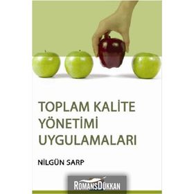 Toplam Kalite Yönetimi Uygulamaları - Nilgün Sarp