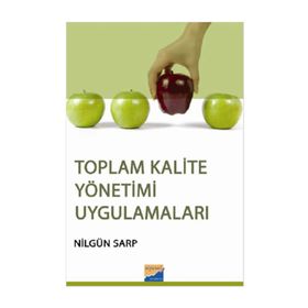 Toplam Kalite Yönetimi Uygulamaları - Nilgün Sarp