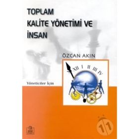 TOPLAM KALITE YÖNETİMİ VE İNSAN - ÖZCAN AKIN
