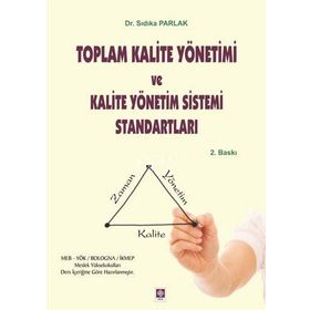 TOPLAM KALITE YÖNETIMI VE KALITE YÖNETIM SISTEMI STANDARTLARI - SIDIKA PARLAK