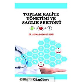 Toplam Kalite Yönetimi Ve Sağlık Sektörü - Şeyma Bozkurt Uzan