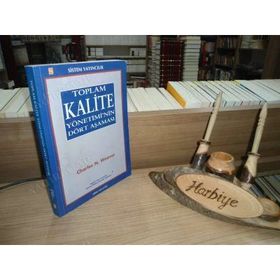 Toplam Kalite Yönetimi’nin Dört Aşaması - Charles N. Weaver