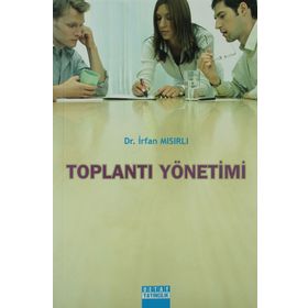 TOPLANTI YÖNETIMI - İRFAN MISIRLI