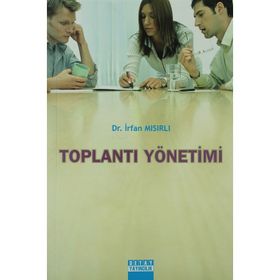 TOPLANTI YÖNETIMI - İRFAN MISIRLI