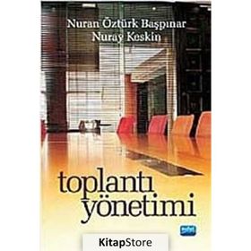 TOPLANTI YÖNETİMİ - NURAN ÖZTÜRK BAŞPINAR;NURAY KESKIN