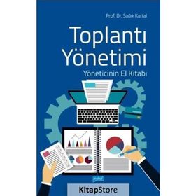 TOPLANTI YÖNETİMİ YÖNETİCİNİN EL KİTABI - SADIK KARTAL