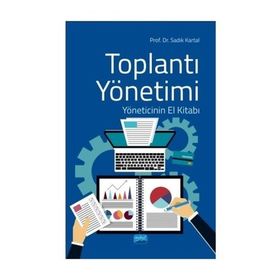 TOPLANTI YÖNETİMİ YÖNETİCİNİN EL KİTABI - SADIK KARTAL