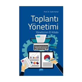 TOPLANTI YÖNETİMİ YÖNETİCİNİN EL KİTABI - SADIK KARTAL