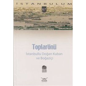 TOPLARÖNÜ İSTANBULLU DOĞAN KUBAN VE BOĞAZİÇİ - MURAT İLHAN
