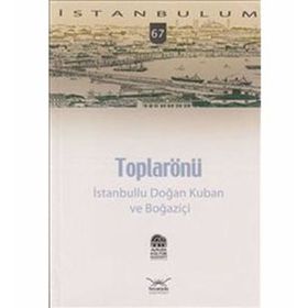 TOPLARÖNÜ İSTANBULLU DOĞAN KUBAN VE BOĞAZİÇİ - MURAT İLHAN