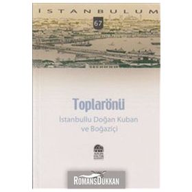 TOPLARÖNÜ İSTANBULLU DOĞAN KUBAN VE BOĞAZİÇİ - MURAT İLHAN