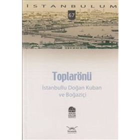TOPLARÖNÜ İSTANBULLU DOĞAN KUBAN VE BOĞAZİÇİ - MURAT İLHAN