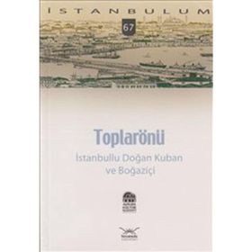 TOPLARÖNÜ İSTANBULLU DOĞAN KUBAN VE BOĞAZİÇİ - MURAT İLHAN