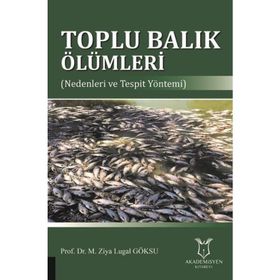 Toplu Balık Ölümleri - M. Ziya Lugal Göksu