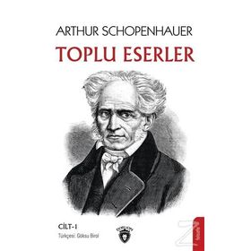 Toplu Eserler Cilt 1 - Arthur Schopenhauer