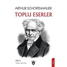 Toplu Eserler Cilt 1 - Arthur Schopenhauer