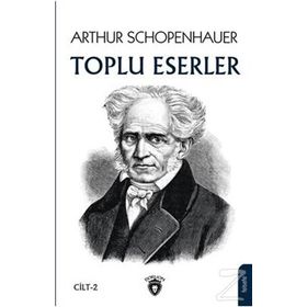Toplu Eserler Cilt 2 - Arthur Schopenhauer