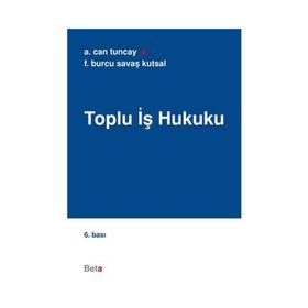 Toplu İş Hukuku - A. Can Tuncay